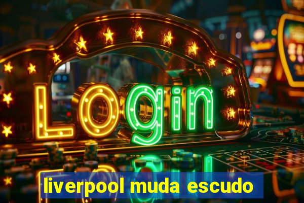 liverpool muda escudo